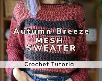 Autumn Breeze Mesh Sweater - Simplified Crochet Pattern - Made to Measure