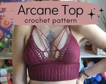 May include: A close-up of a woman wearing a burgundy crochet top with a criss-cross design. The top is a cropped style and has a low neckline. The text "Arcane Top crochet pattern" is written in pink on a white background.