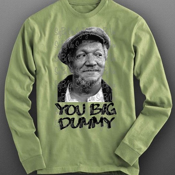 Fred Sanford "You Big Dummy" PNG file for Print and Cut