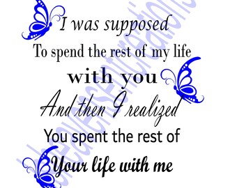 I Was Supposed to Spend the Rest of My Life With You I Was Supposed to Spend the Rest of My Life With You