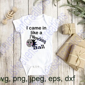 Eu entrei como uma bola de demolição divertida arquivo de corte Svg/digital, perfeito para macacões de camisetas infantis, chás de bebê, presentes para novos pais, designs de vinil