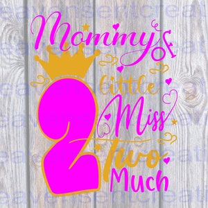 Little Miss Two Much Mommy of Svg, segundo aniversário Svg, segundo aniversário Svg, aniversário mamãe, presente, camisa de aniversário arquivo Svg para Cricut