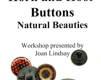 Horn and Hoof Buttons Natural Beauties workshop presented by Joan Lindsay NBS 2018 Annual Convention  booklet 5-1/2 x 8-1/2 16 pages