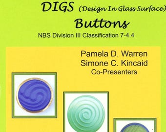 Diggin' D.I.G.S (design in glass surface) buttons NBS color publication  Pamela Warren and Simone Kincaid soft cover 5-1/2 x 8-1/2" 45 pages