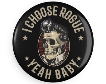 Rogue Skull Magnet, I Choose Rogue, Yeah Baby