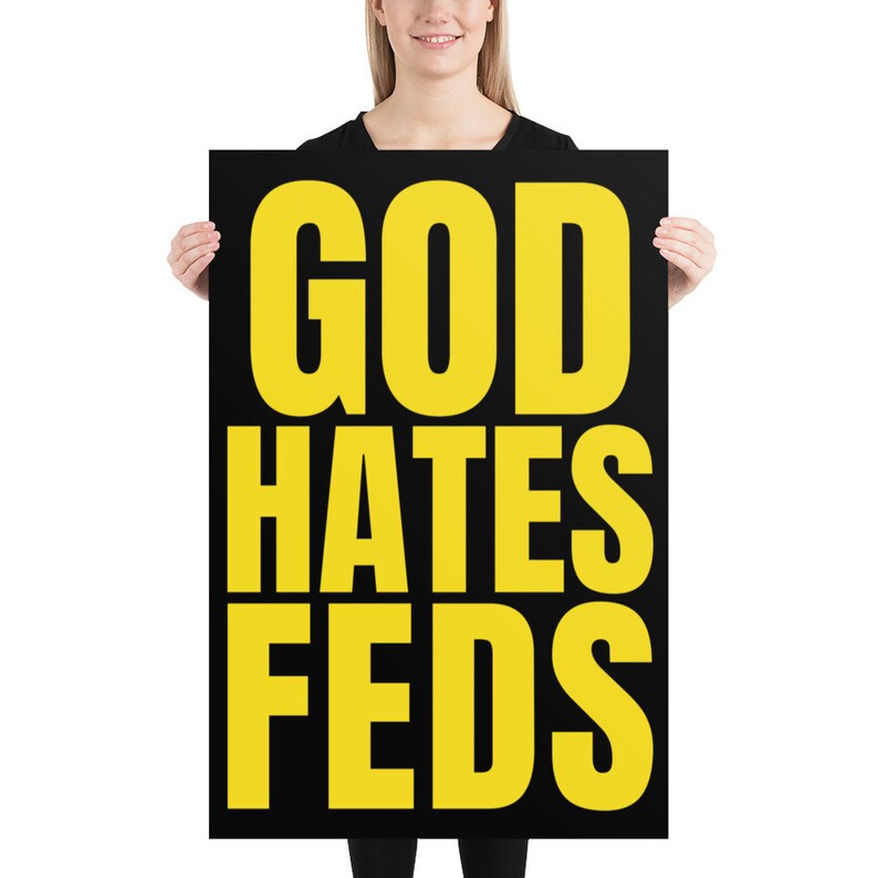 GOD HATES FEDS Poster/Print image 6