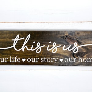 This Is Us Wood Sign, This is Our Life Our Story Our Home, Rustic Wood Wall Sign, This is us Sign, This is us Wall Decor, This our story