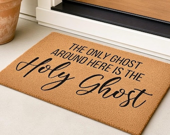The Only Ghost Around Here Is The Holy Ghost Doormat, Holy Ghost Door Mat, Christian Halloween Decor, Christian Doormat, Fall Decor