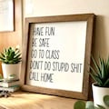 Dorm Rules Sign Decor, Have Fun Be Safe Go To Class, Funny Graduation Gift, College Gifts, New College Student Gift