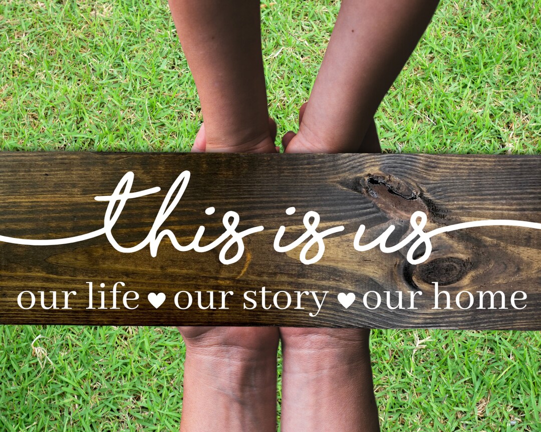 This is Us Our Life Our Story Our Home Rustic Wood Wall Sign 6x18 Etsy