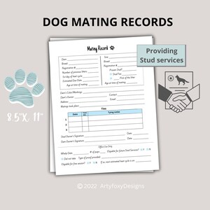 May include: A printable dog mating record form with sections for dam and sire information, mating details, and stud services. The form is designed for tracking dog breeding records and includes fields for registration numbers, breed, age, contact information, and mating dates.