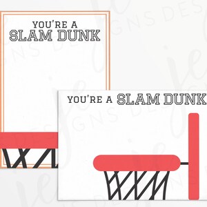 May include: Two printable cards with the text "You're a Slam Dunk" and a basketball hoop graphic. The cards are white with black text and a red basketball hoop.