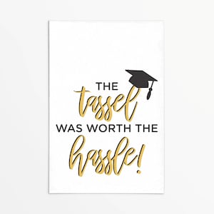 The Tassel Was Worth The Hassle 3x2&quot; Graduation Tag  | Printable | Instant Download | Graduation