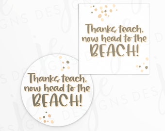 End of School Year Teacher 2x2" Gift Tag "Thanks Teach, Now Head to the Beach!" | Cookie Printable | Instant Download | Summer Break