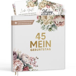 Könnte beinhalten: Ein weißes Gästebuch mit goldfarbenem Schriftzug "45 MEIN GEBURTSTAG" und floralen Verzierungen. Das Buch enthält Karten mit floralen Designs und Text. Auf dem Buch befindet sich ein Etikett mit der Aufschrift "FLASCHENAUFKLEBER GÄSTEBUCHSCHILD".