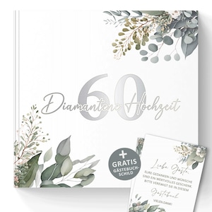 Könnte beinhalten: Ein weißes Gästebuch mit silbernem Schriftzug "60 Diamantene Hochzeit", verziert mit floralen und grünen Designs. Enthält eine kleinere Karte mit Text und floralen Akzenten. Mit einem "Gratis Gästebuch-Schild" Aufkleber.