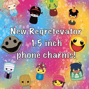 May include: Colorful image featuring various cartoon character phone charms. The charms are approximately 1.5 inches in size and include a variety of designs, such as a smiling face, a character with a red hat, and a character with a mushroom-like head. The text "New Regretevator phone charms!" is also visible.