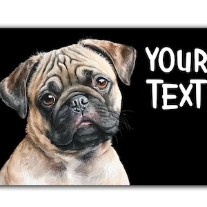 May include: A rectangular black mat featuring a watercolor illustration of a pug dog with a tan and brown coat. The dog has brown eyes and is looking towards the viewer. White text on the right side reads "YOUR TEXT".