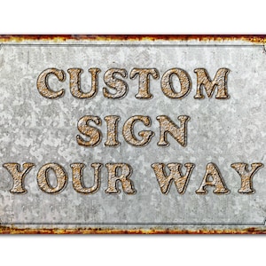 Personalized, Aluminum Sign-3 Sizes To Choose From-Galvanized Steel LOOK-Choose The Text Style You Prefer-Your Text, Your Way