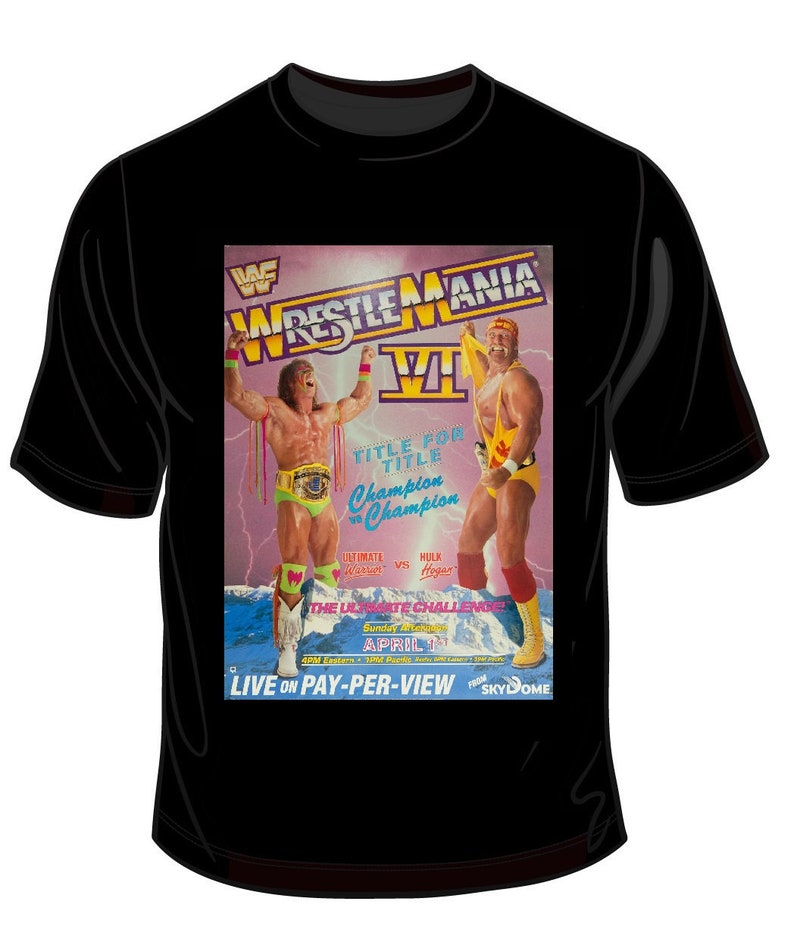 WRESTLEMANIA 6 Wrestling T-Shirt 3 Different Designs Hulk | Etsy