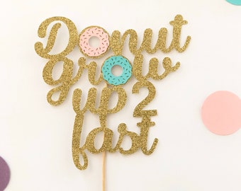 Topo de bolo Donut Grow Up 2 Fast, Topo de bolo Donut, Festa de Donut, Decoração de Donut, Aniversário de Donut