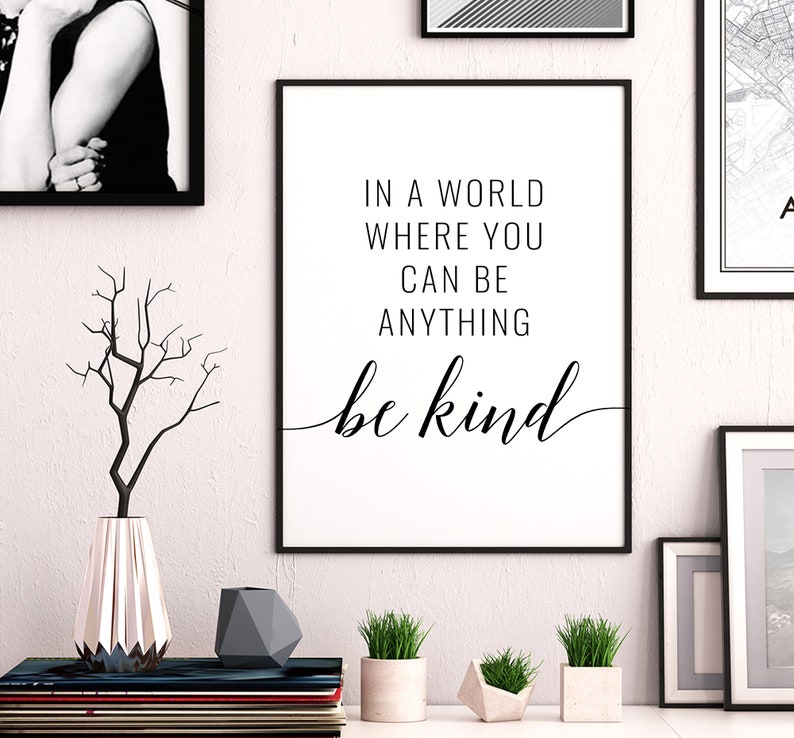 In A World Where You Can Be Anything Be Kind Printable Art | Etsy Australia