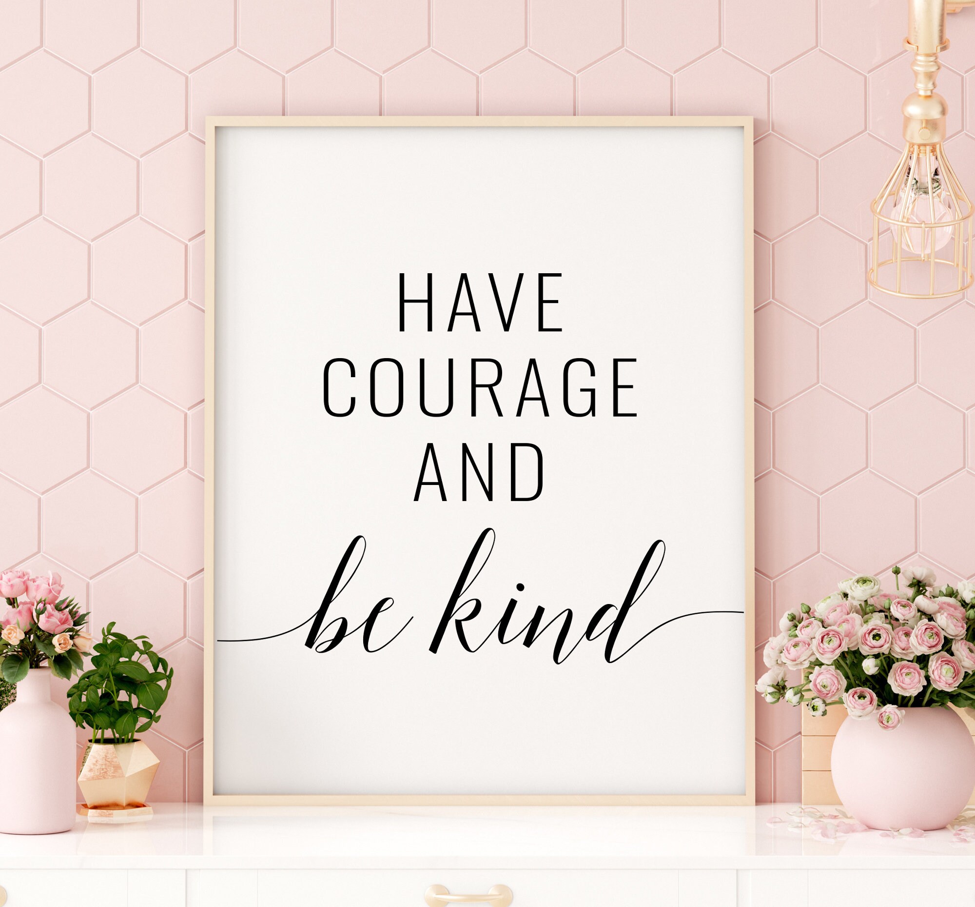Have Courage and Be Kind Printable Art Inspirational Quote | Etsy