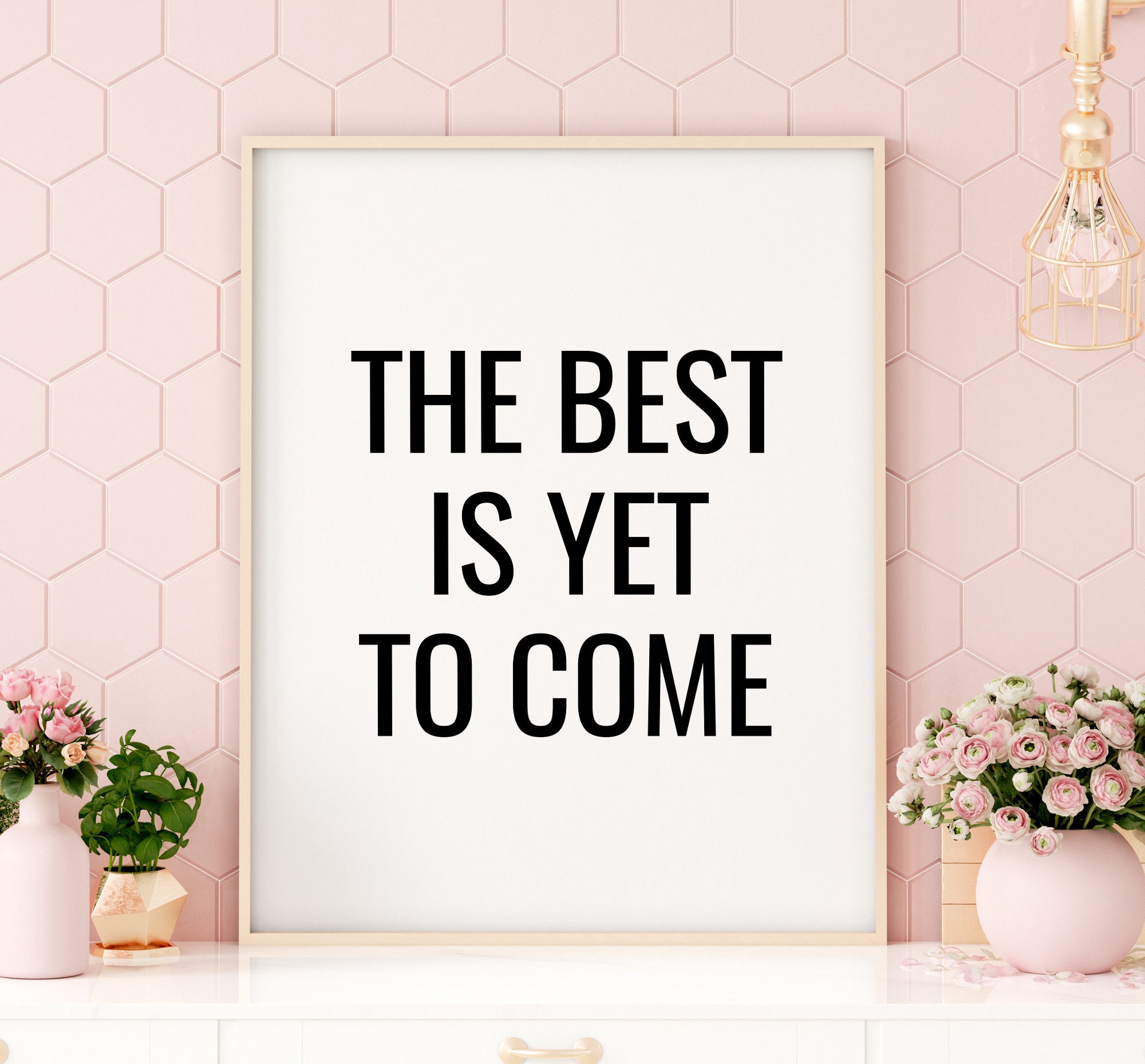 The Best Is Yet To Come Printable Art Motivational Quote | Etsy