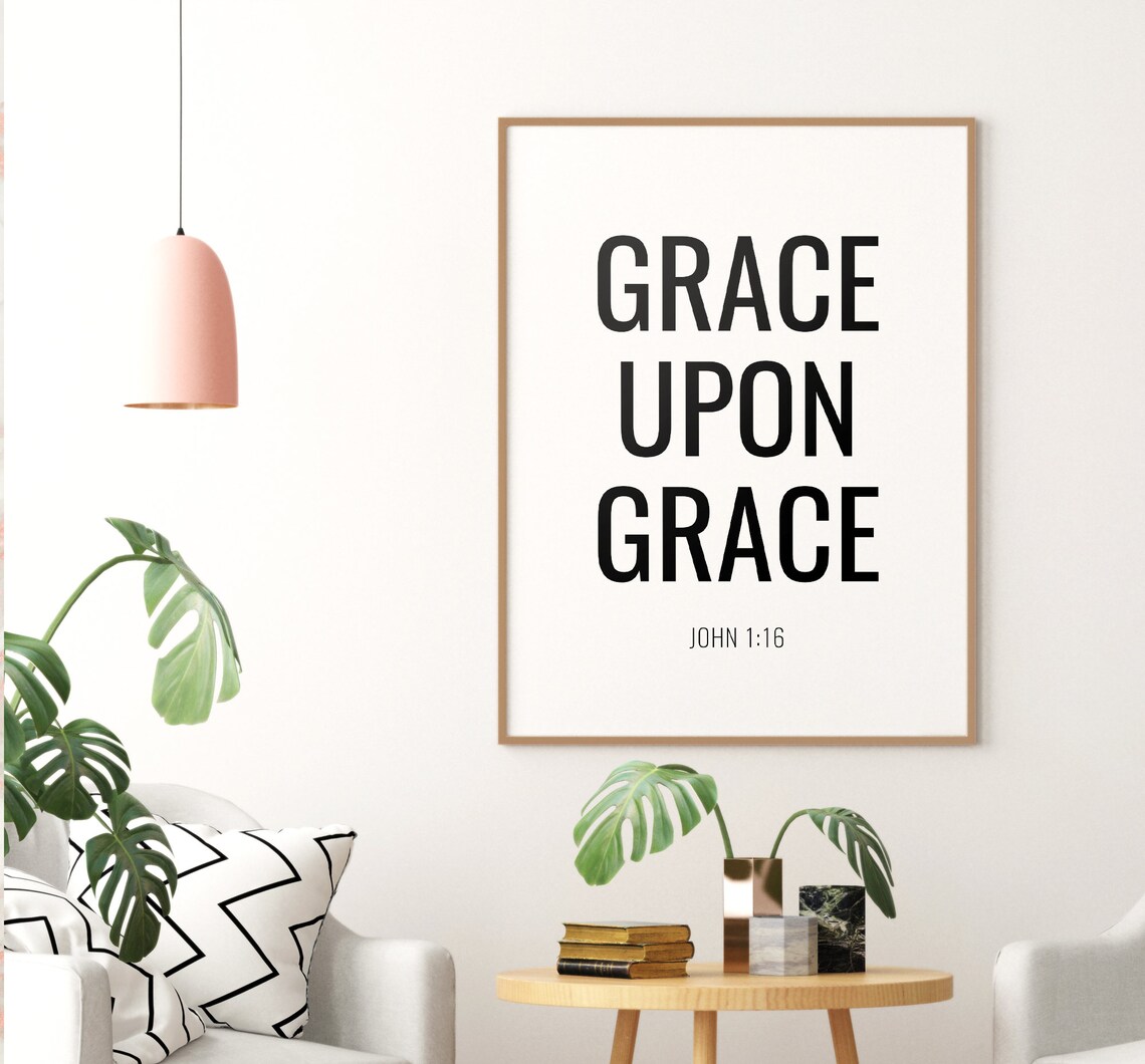 Grace Upon Grace Printable Art Bible Verse Prints John 1:16 | Etsy