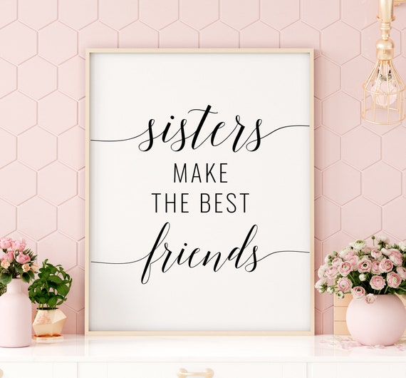 Sister Quote Printable Wall Art Sisters Make The Best Friends Printable ...