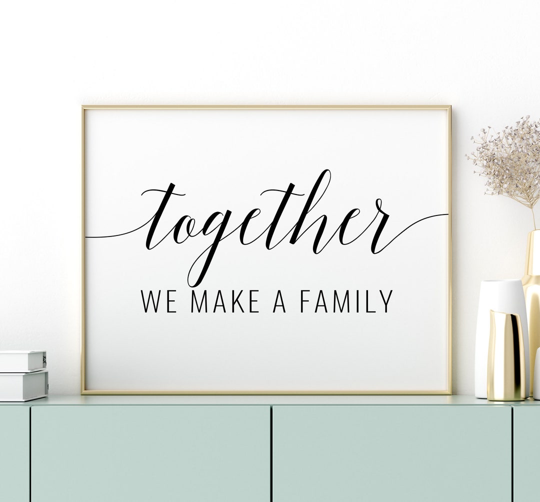 Together We Make A Family Printable Art Home Wall Art Decor - Etsy