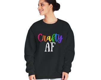 Crafty AF Sweatshirt | Women's Crafty Inspirational Crewneck Sweatshirt