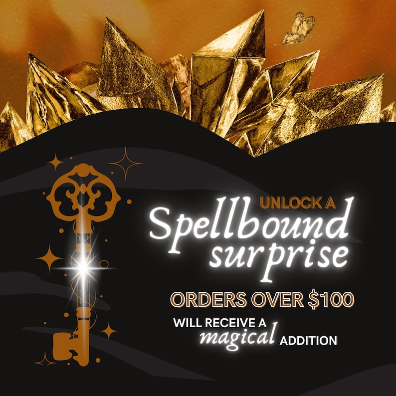 May include: A golden key with a glowing light emanating from it, surrounded by gold crystals. The text "UNLOCK A Spellbound surprise ORDERS OVER $100 WILL RECEIVE A magical ADDITION" is displayed on a black background.