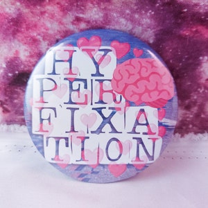 HYPERFIXATION Pinback Button- Holographic Options, Different Sizes