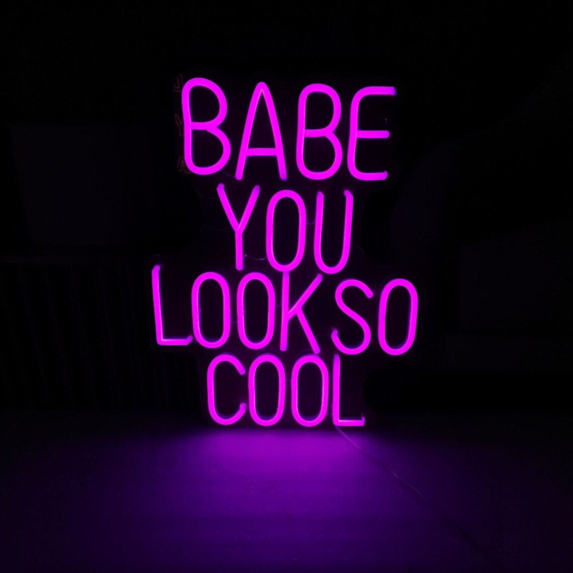 Babe You Look so Cool Neon Sign LED Neon Sign
