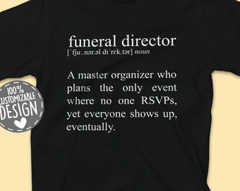 Funny Funeral Director T-Shirt: Dark Humor Mortician Gift
