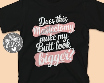 Funny Mastectomy T-Shirt: Post Surgery Humor Gift