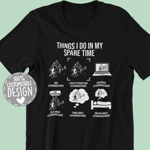 Ultramarathon T-Shirt | Things I Do, Ultra Runner Gift, Ultra Distance Running Apparel, Trail Runner Shirt, Unisex