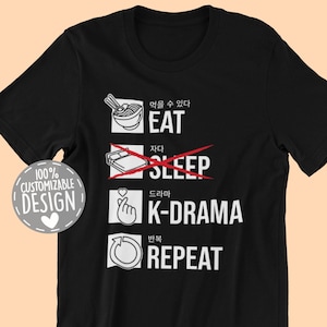 KDrama T-Shirt | Funny K Drama Gift for Korean TV Show Fangirls, Eat Sleep KDrama Repeat, Unisex