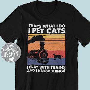 Model Train T-Shirt | That&#39;s What I Do, Cat Owner Gift, Train Lover Gift, Train Collector Gift, Train Shirt, Model Train Gift, Unisex