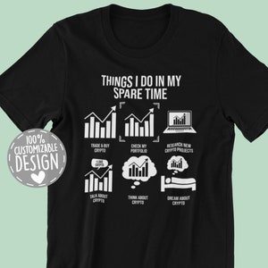 Crypto Trading T-Shirt | Cryptocurrency Investor Gift, Things I Do In My Spare Time, Bitcoin Shirt, Crypto Enthusiast Tee, Unisex