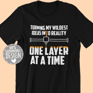 Funny 3D Printer T-Shirt | Turning Ideas Into Reality