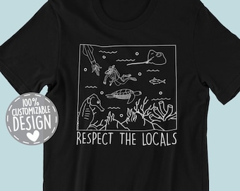Respect The Locals Scuba Diving T-Shirt: Diver Gift, Unisex Tee