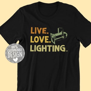 Backstage Lighting Tech Crew T-Shirt | Live Love Lighting, Theater Musical Crew Shirt, Tech Week Tee, Unisex