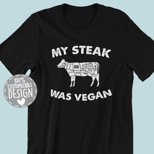 Meat Lover T-Shirt | My Steak Was Vegan, Anti-Vegan Shirt, Meat Eater Gift, Carnivore Shirt, Keto Diet Shirt, Unisex