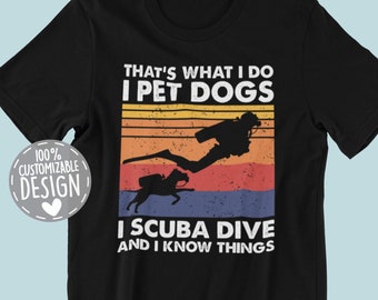 Scuba Diving Dog Lover T-Shirt: That's What I Do Tee