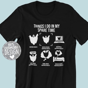 Funny Ghost Hunter T-Shirt | Things I Do In My Spare Time, Paranormal Investigator Shirt, Ghost Hunting Gift, Fall Shirts, Unisex