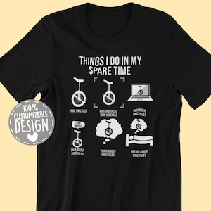 Unicyclist T-Shirt | Unicycle Gift for Unicyclist, Things I Do In My Spare Time, Unicycler Shirt, Acrobat Shirt, Unisex