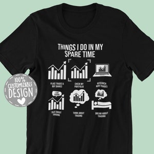 Trading T-Shirt | Stock Trader Gift, Things I Do In My Spare Time, Forex Shirt, Day Trader Shirt, Investor Gift, Unisex