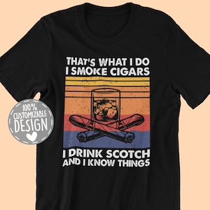 Cigar Smoker and Scotch Drinker T-Shirt | Funny Cigar Lover Gift, Whiskey Lover Shirt, Scotch Drinking Shirt, Unisex